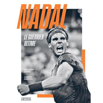 NADAL, LE GUERRIER ULTIME