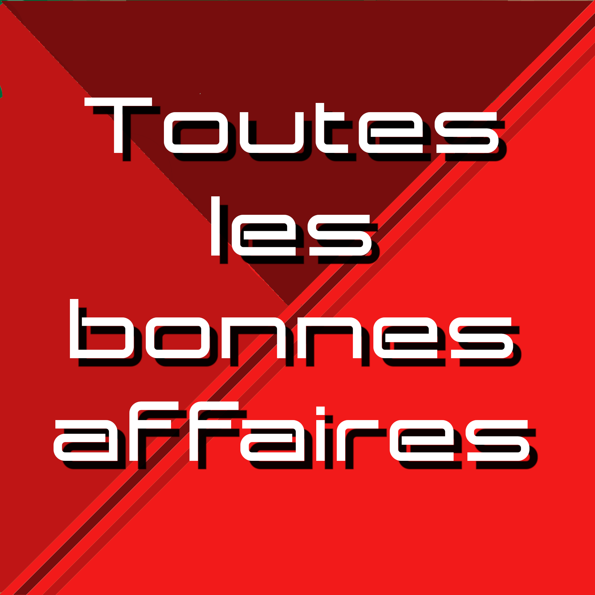 Toutes les bonnes affaires